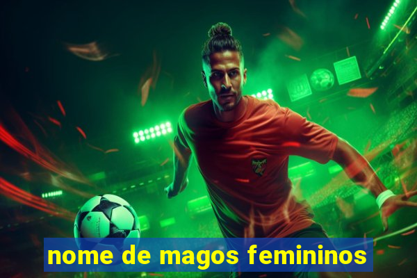 nome de magos femininos